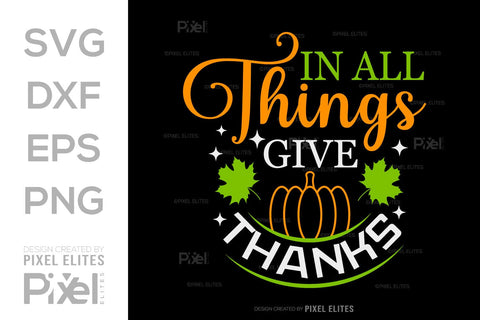 In All Things Give Thanks SVG Thanksgiving Bundle Happy Autumn Hello Fall Thanksgiving Quote PET 00908 SVG ETC Craft 