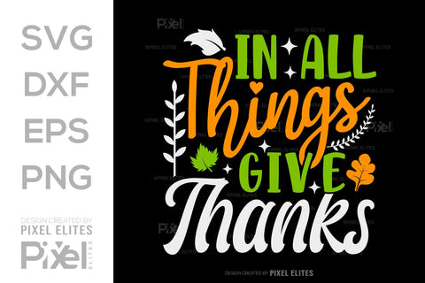 In All Things Give Thanks SVG Thanksgiving Bundle Happy Autumn Hello Fall Thanksgiving Quote PET 00908 SVG ETC Craft 