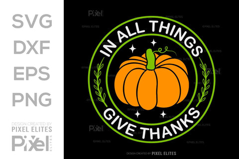 In All Things Give Thanks SVG Thanksgiving Bundle Happy Autumn Hello Fall Thanksgiving Quote PET 00908 SVG ETC Craft 