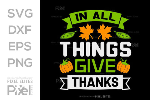 In All Things Give Thanks SVG Thanksgiving Bundle Happy Autumn Hello Fall Thanksgiving Quote PET 00908 SVG ETC Craft 