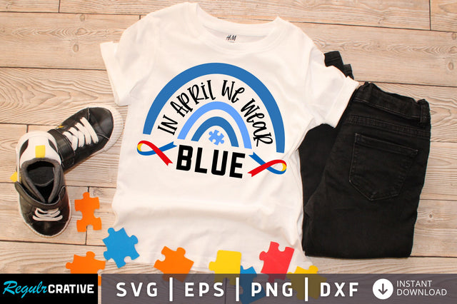 In april we wear blue svg design SVG Regulrcrative 