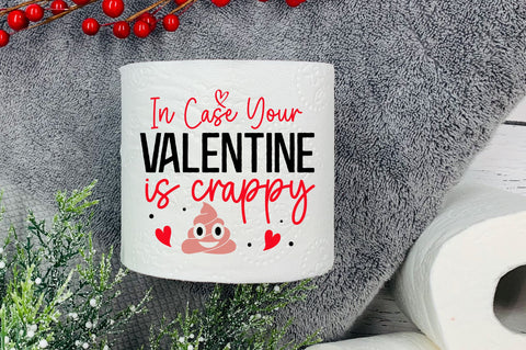 In case your valentine is crappy Svg Design SVG Regulrcrative 