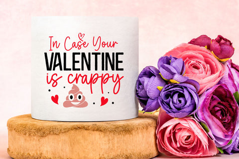 In case your valentine is crappy Svg Design SVG Regulrcrative 