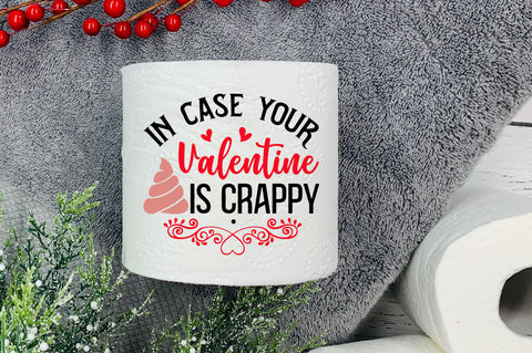In case your valentine is crappy Svg Design SVG Regulrcrative 