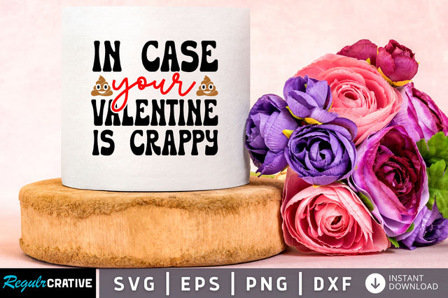 In case your valentine Svg Design SVG Regulrcrative 