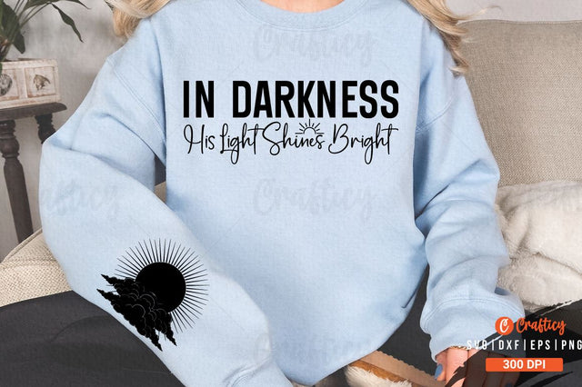 In Darkness His Light Shines Bright Sleeve SVG Design SVG Designangry 
