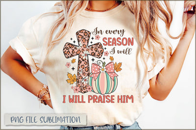 In Every Season I Will Praise Him Sublimation Sublimation Shetara Begum 