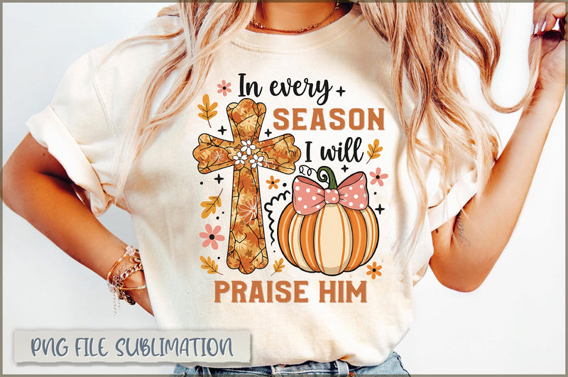 In Every Season I Will Praise Him Sublimation Sublimation Shetara Begum 