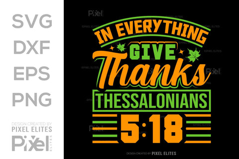 In Everything Give Thanks Thessalonians 518 SVG Thanksgiving Bundle Happy Autumn Hello Fall Thanksgiving Quote PET 00927 SVG ETC Craft 