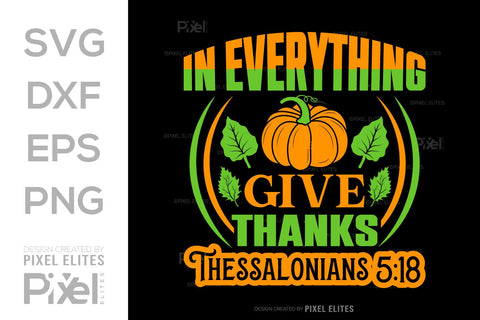 In Everything Give Thanks Thessalonians 518 SVG Thanksgiving Bundle Happy Autumn Hello Fall Thanksgiving Quote PET 00927 SVG ETC Craft 