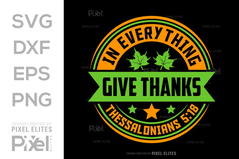 In Everything Give Thanks Thessalonians 518 SVG Thanksgiving Bundle Happy Autumn Hello Fall Thanksgiving Quote PET 00927 SVG ETC Craft 