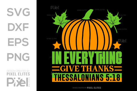 In Everything Give Thanks Thessalonians 518 SVG Thanksgiving Bundle Happy Autumn Hello Fall Thanksgiving Quote PET 00927 SVG ETC Craft 
