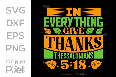 In Everything Give Thanks Thessalonians 518 SVG Thanksgiving Bundle Happy Autumn Hello Fall Thanksgiving Quote PET 00927 SVG ETC Craft 