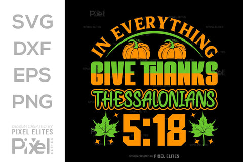 In Everything Give Thanks Thessalonians 518 SVG Thanksgiving Bundle Happy Autumn Hello Fall Thanksgiving Quote PET 00927 SVG ETC Craft 