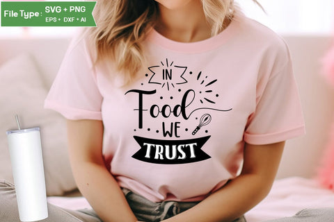 In Food We Trust SVG Design, Funny Kitchen SVG Design, Valentine Kitchen SVG Design, SVGs,Quotes and Sayings,Food & Drink,On Sale, Print & Cut SVG DesignPlante 503 