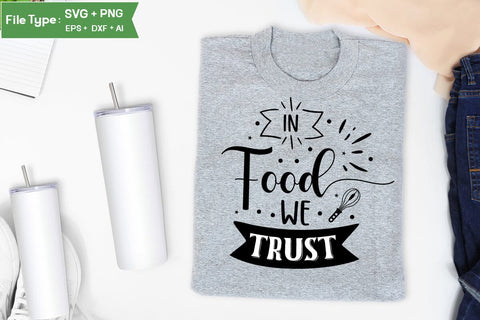 In Food We Trust SVG Design, Funny Kitchen SVG Design, Valentine Kitchen SVG Design, SVGs,Quotes and Sayings,Food & Drink,On Sale, Print & Cut SVG DesignPlante 503 