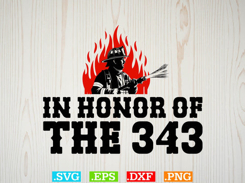 IN HONOR OF The 343 Funny T-shirt Design SVG Creativeart88 