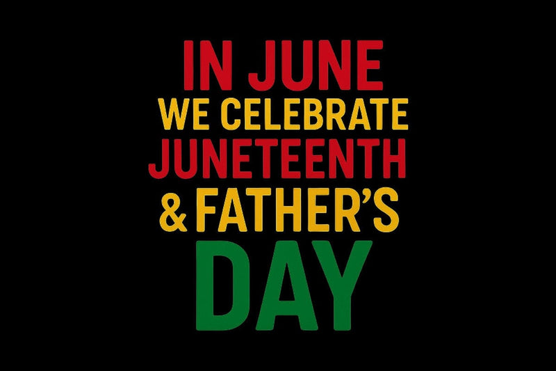 In June We Celebrate Juneteenth And Father's Day PNG Printable File Sublimation Creativedesigntee 