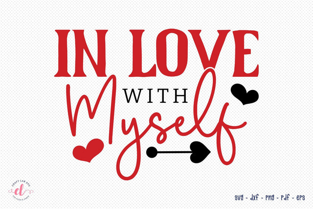 In Love with Myself, Anti Valentine SVG SVG CraftLabSVG 