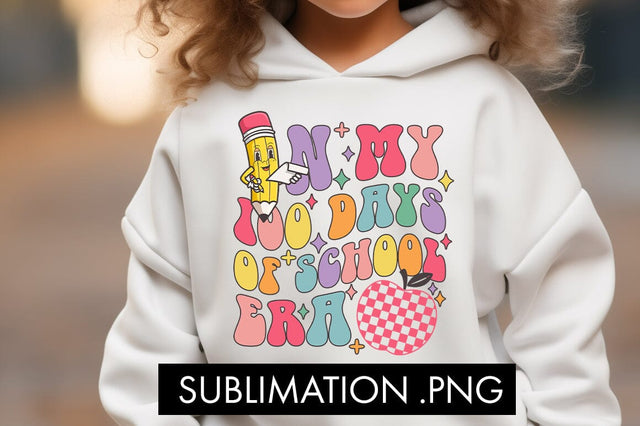 In My 100 Days Of School Era PNG Sublimation Sublimation Freeling Design House 