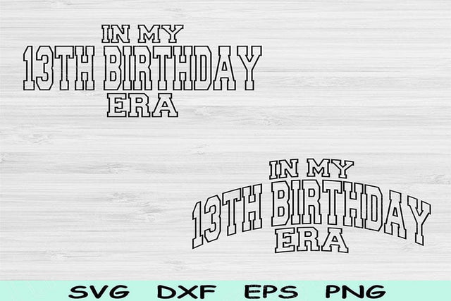 In My 13th Birthday Era Svg Dxf Png Cut File, 13th Birthday Svg, 13 Year Old Svg Files For Cricut, Retro Wavy Text Silhouette Digital Design SVG TiffsCraftyCreations 