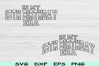 In My 15th Birthday Era Svg Dxf Png Cut File, 15th Birthday Svg, 15 Year Old Svg Files For Cricut, Retro Wavy Text Silhouette Digital Design SVG TiffsCraftyCreations 
