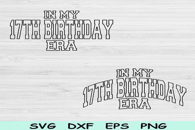 In My 17th Birthday Era Svg Png Cut File, 17th Birthday Svg, 17 Year Old Svg Files For Cricut, Retro Wavy Text Teenager Svg Digital Designs SVG TiffsCraftyCreations 