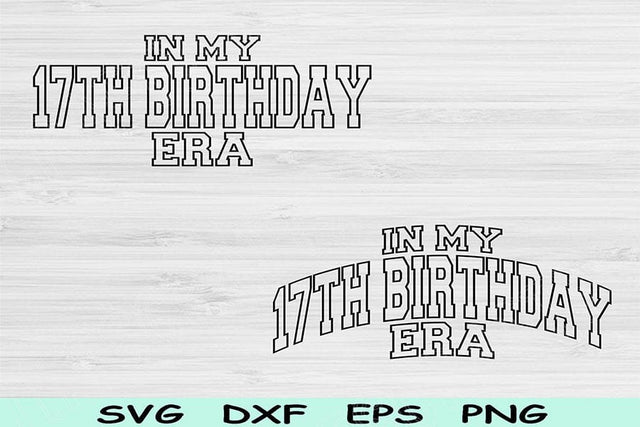In My 17th Birthday Era Svg Png Cut File, 17th Birthday Svg, 17 Year Old Svg Files For Cricut, Retro Wavy Text Teenager Svg Digital Designs SVG TiffsCraftyCreations 