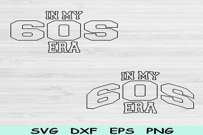 In My 60s Era Svg Png Cut Files, 60s Birthday Svg, Sixties Era Svg Files For Cricut, Retro Wavy Text Svg Sublimation Digital Designs SVG TiffsCraftyCreations 
