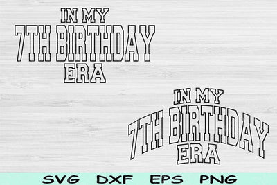 In My 7th Birthday Era Svg Dxf Png Cut Files, 7th Birthday Svg, 7 Year Old Svg Files For Cricut, Retro Wavy Text Silhouette Digital Designs SVG TiffsCraftyCreations 