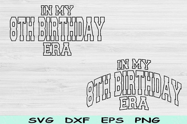 In My 8th Birthday Era Svg Dxf Png Cut Files, 8th Birthday Svg, 8 Year Old Svg Files For Cricut, Retro Wavy Text Silhouette Digital Designs SVG TiffsCraftyCreations 
