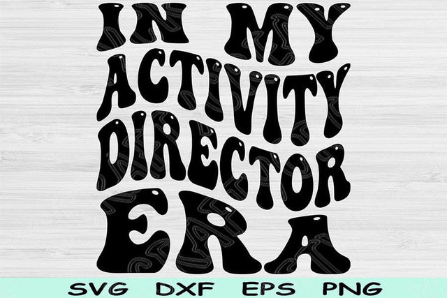 In My Activity Director Era Svg Dxf Png Cut File, Activity Director Svg Files For Cricut, Groovy Retro Wavy Text Sublimation Digital Designs SVG TiffsCraftyCreations 