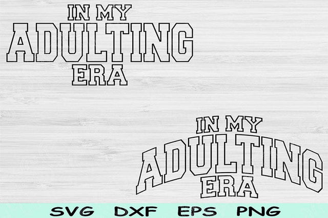 In My Adulting Era Svg Dxf Png Cut Files, Adult Era Svg, Young Adult Svg Files For Cricut Wave Block Text Svg Silhouette Digital Designs SVG TiffsCraftyCreations 