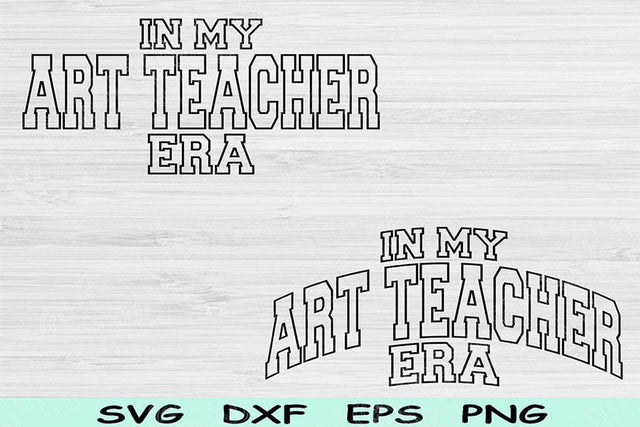 In My Art Teacher Era Svg Dxf Png Cut Files, Art Teacher Svg, Teacher Shirt Svg Files For Cricut Wave Block Text Sublimation Digital Designs SVG TiffsCraftyCreations 