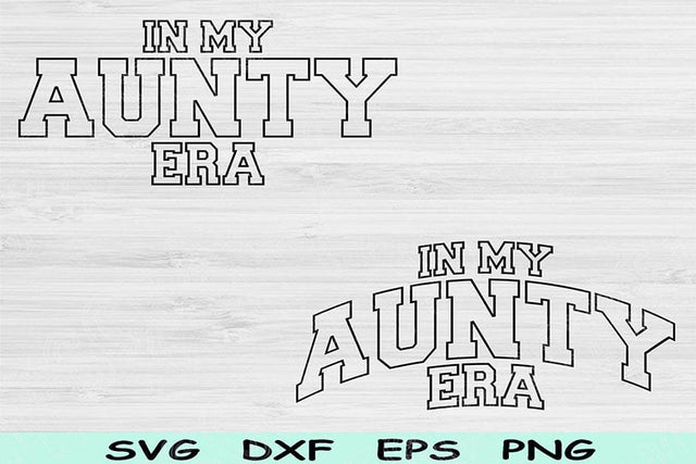 In My Aunty Era Svg Png Cut Files, Auntie Svg, Aunt Svg Files For Cricut, Aunty Shirt Svg, Groovy Retro Wavy Text Sublimation Digital Design SVG TiffsCraftyCreations 