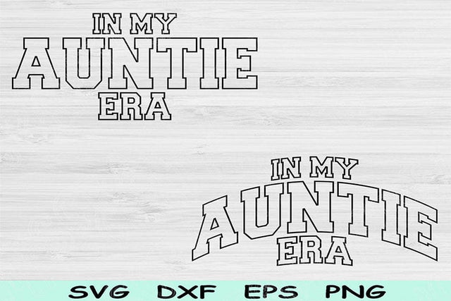 In My Aunty Era Svg Png Cut Files, Auntie Svg, Aunt Svg Files For Cricut, Aunty Shirt Svg, Groovy Retro Wavy Text Sublimation Digital Design SVG TiffsCraftyCreations 