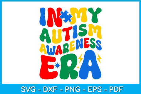 In My Autism Awareness Era SVG PNG PDF Cut File SVG Creativedesigntee 