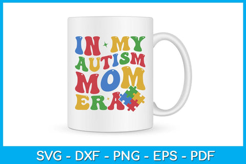 In My Autism Mom Era SVG PNG PDF Cut File SVG Creativedesigntee 
