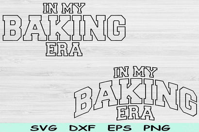 In My Baking Era Svg Dxf Png Cut Files, Baking Svg, Baker Svg Files For Cricut, Hobby Svg, Groovy Retro Wavy Text Sublimation Digital Design SVG TiffsCraftyCreations 