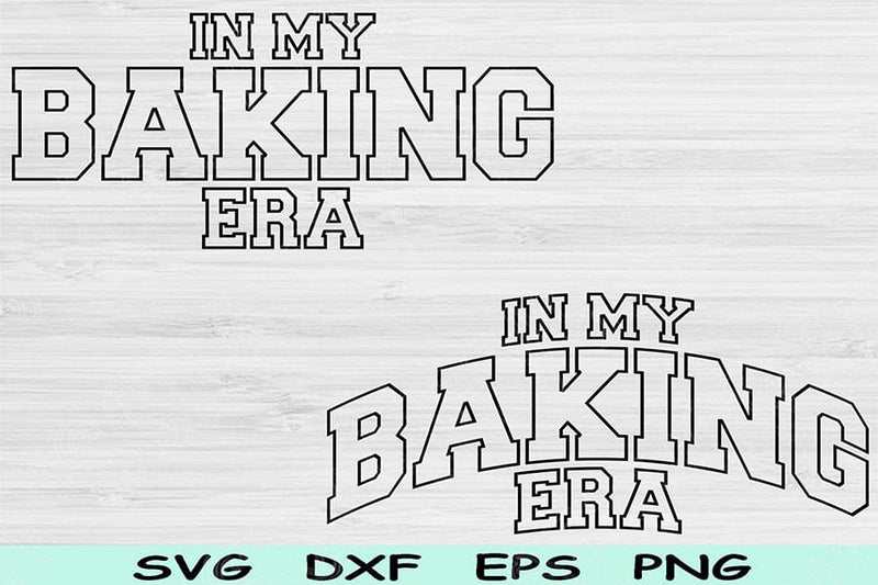 In My Baking Era Svg Dxf Png Cut Files, Baking Svg, Baker Svg Files For ...