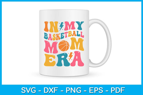 In My Basketball Mom Era SVG PNG PDF Cut File SVG Creativedesigntee 