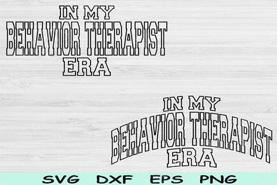 In My Behavior Therapist Era Svg Dxf Png Cut Files, Behavior Therapist Svg, Rbt Svg Files For Cricut, Block Text Sublimation Digital Designs SVG TiffsCraftyCreations 
