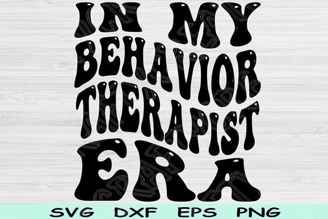 In My Behavior Therapist Era Svg Dxf Png Cut Files, Behavior Therapist Svg, Rbt Svg Files For Cricut, Retro Text Sublimation Digital Designs SVG TiffsCraftyCreations 