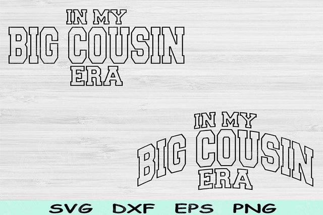In My Big Cousin Era Svg Dxf Png Cut Files, Big Cousin Svg, Cousin Shirt Svg Files For Cricut, Retro Wavy Text Sublimation Digital Designs SVG TiffsCraftyCreations 
