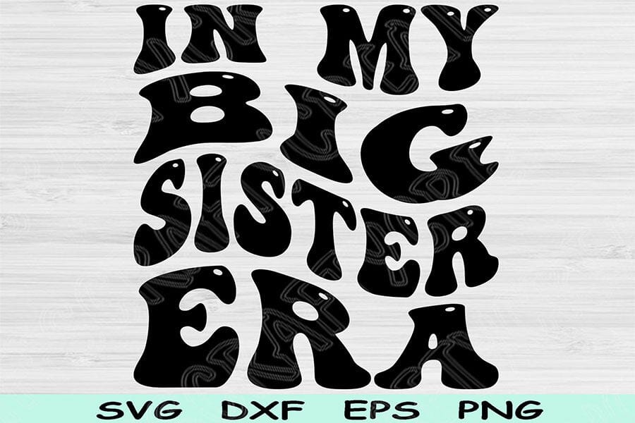 In My Big Sister Era Svg Png Cut Files, Big Sister Svg, Big Sister 