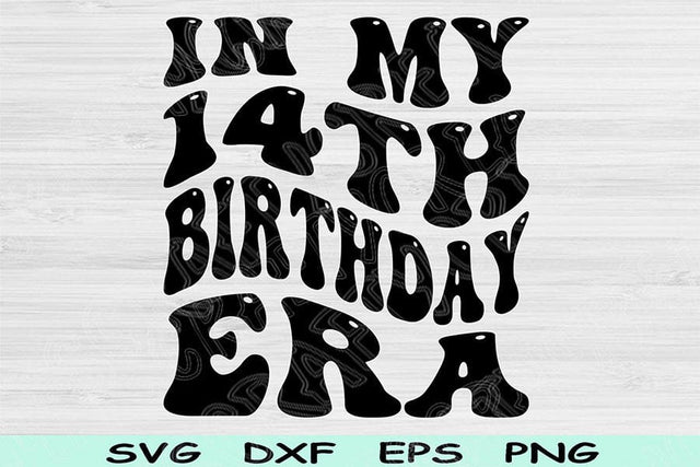 In My Birthday Era Svg Dxf Png Cut Files, 14th Birthday Svg, 14 Year Old Svg Files For Cricut, Retro Wavy Text Svg Silhouette Digital Design SVG TiffsCraftyCreations 