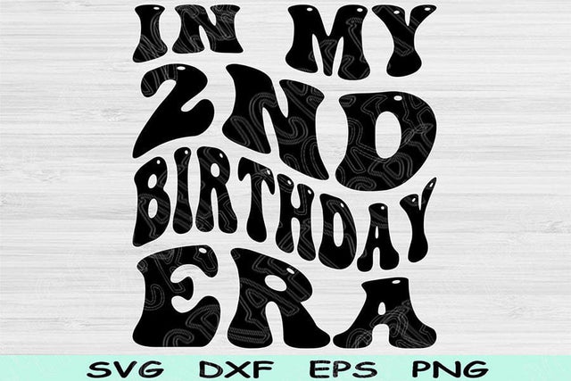 In My Birthday Era Svg Dxf Png Cut Files, 2nd Birthday Svg, 2 Year Old Svg Files For Cricut, Retro Wavy Text Svg Silhouette Digital Designs SVG TiffsCraftyCreations 