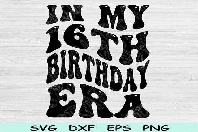 In My Birthday Era Svg Png Cut Files, 16th Birthday Svg, 16 Year Old Svg Files For Cricut, Retro Wavy Text Svg Teenager Svg Digital Designs SVG TiffsCraftyCreations 