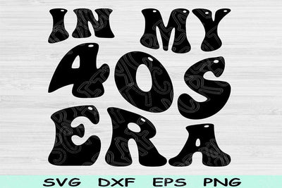 In My Birthday Era Svg Png Cut Files, 40s Birthday Svg, Fourties Era Svg Files For Cricut, Retro Wavy Text Svg Sublimation Digital Designs SVG TiffsCraftyCreations 