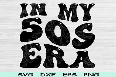 In My Birthday Era Svg Png Cut Files, 50s Birthday Svg, Fifties Era Svg Files For Cricut, Retro Wavy Text Svg Sublimation Digital Designs SVG TiffsCraftyCreations 